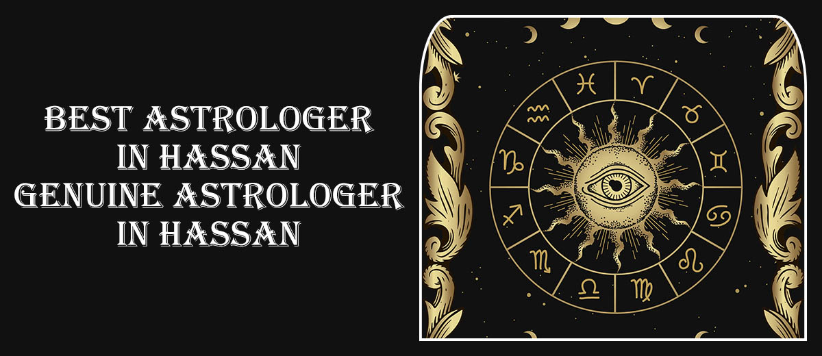 Best Astrologer in Hassan | Genuine Astrologer in Hassan