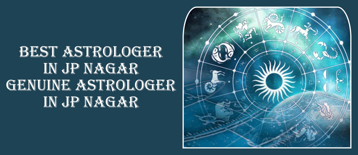 Best Astrologer in JP Nagar | Genuine Astrologer in JP Nagar