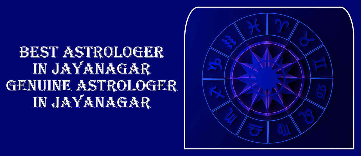 Best Astrologer in Jayanagar | Genuine Astrologer in Jayanagar