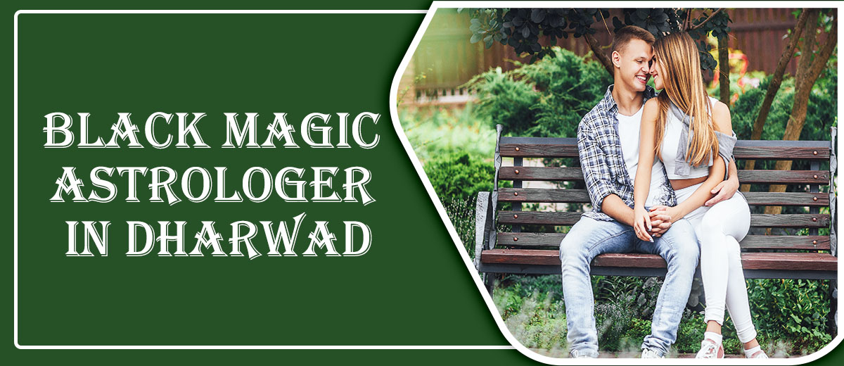 Black Magic Astrologer in Dharwad