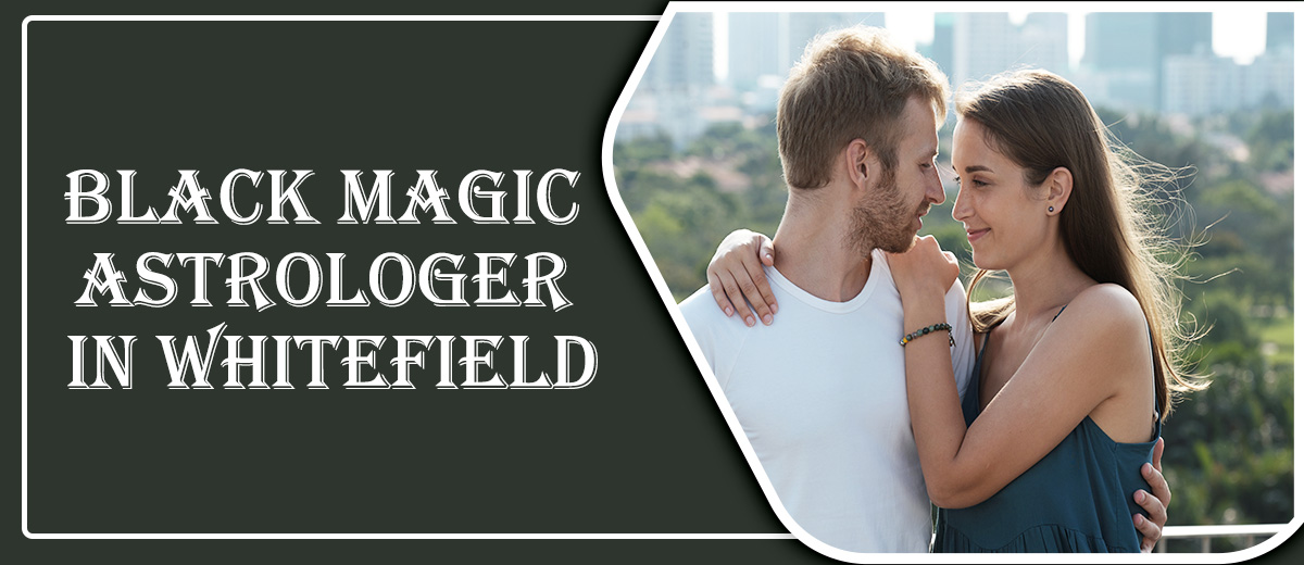 Black Magic Astrologer in Whitefield