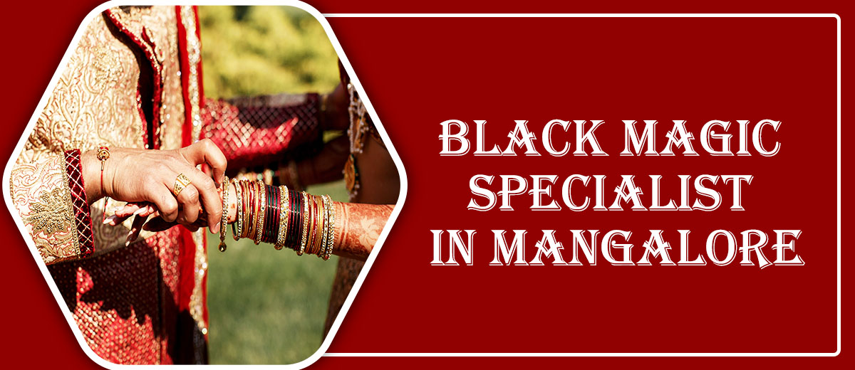 Black Magic Specialist in Mangalore
