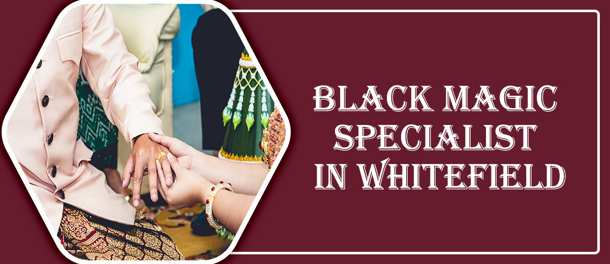 Black Magic Specialist in Whitefield