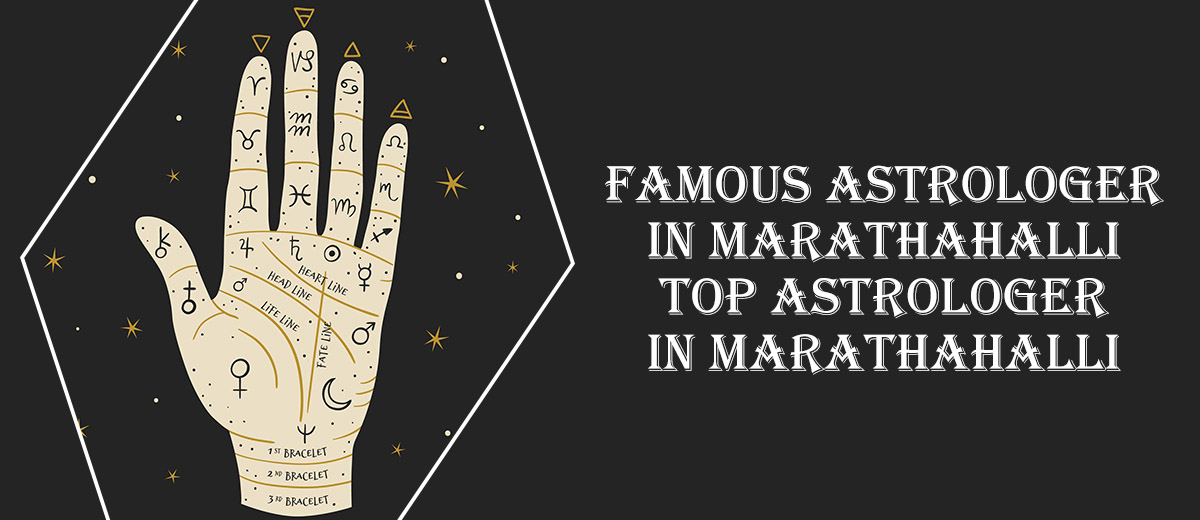 Famous Astrologer in Marathahalli | Top Astrologer in Marathahalli