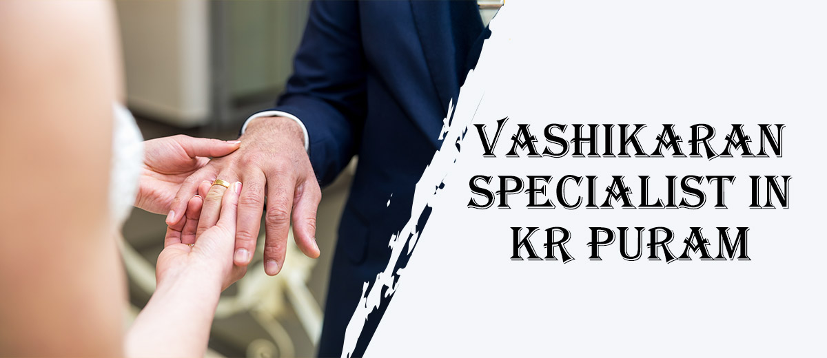 Vashikaran Specialist in KR Puram